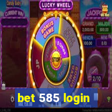 bet 585 login